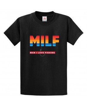 MILF Man I love Fishing Funny Classic Unisex Kids and Adults T-Shirt For Fisherman